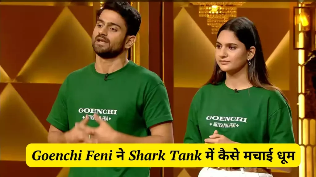 Goenchi Feni ने Shark Tank में कैसे मचाई धूम