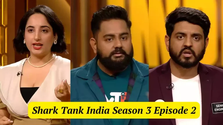 Shark Tank India Season 3 Episode 2: जहां सपने सच होते हैं – उद्यमियों की कहानियाँ जो आपको प्रेरित कर देंगी!